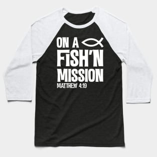 On A Fishing Mission Matthew Baseball T-Shirt